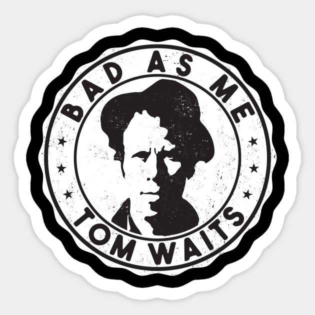 Tom Waits Sticker by Durro